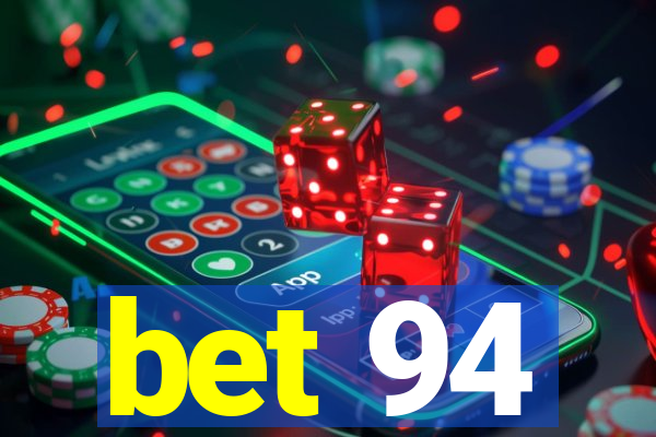 bet 94